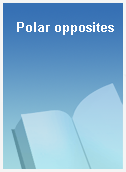 Polar opposites