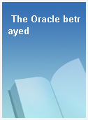 The Oracle betrayed