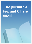The pursuit : a Fox and O