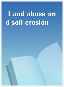 Land abuse and soil erosion