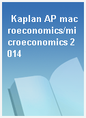 Kaplan AP macroeconomics/microeconomics 2014