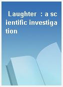 Laughter  : a scientific investigation