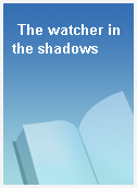 The watcher in the shadows