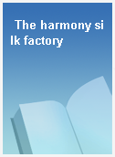 The harmony silk factory