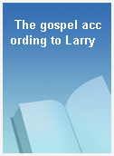 The gospel according to Larry