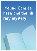 Young Cam Jansen and the library mystery