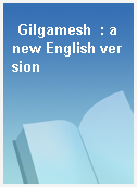 Gilgamesh  : a new English version