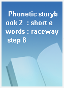 Phonetic storybook 2  : short e words : raceway step 8
