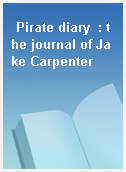 Pirate diary  : the journal of Jake Carpenter