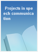 Projects in speech communication