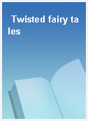 Twisted fairy tales
