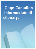 Gage Canadian intermediate dictionary.