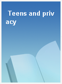 Teens and privacy