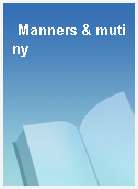Manners & mutiny