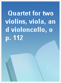 Quartet for two violins, viola, and violoncello, op. 112