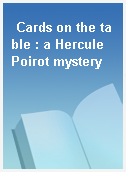 Cards on the table : a Hercule Poirot mystery