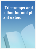 Triceratops and other horned plant-eaters