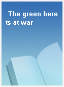The green berets at war