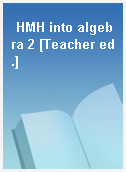HMH into algebra 2 [Teacher ed.]