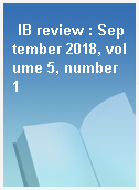 IB review : September 2018, volume 5, number 1