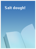Salt dough!