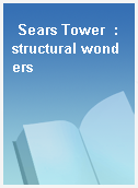 Sears Tower  : structural wonders