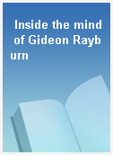 Inside the mind of Gideon Rayburn