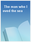 The man who loved the sea