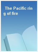 The Pacific ring of fire