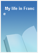My life in France