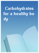 Carbohydrates for a healthy body