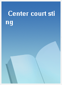 Center court sting