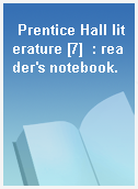 Prentice Hall literature [7]  : reader