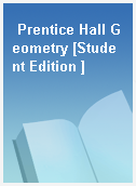 Prentice Hall Geometry [Student Edition ]