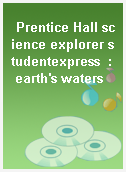Prentice Hall science explorer studentexpress  : earth