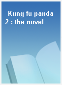 Kung fu panda 2 : the novel