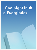One night in the Everglades