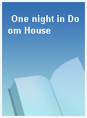One night in Doom House