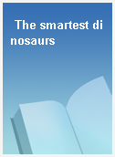 The smartest dinosaurs