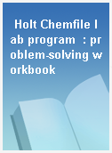 Holt Chemfile lab program  : problem-solving workbook