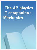 The AP physics C companion : Mechanics