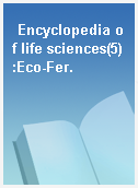 Encyclopedia of life sciences(5):Eco-Fer.