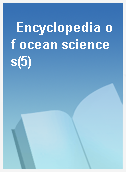 Encyclopedia of ocean sciences(5)