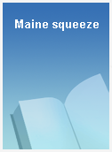 Maine squeeze