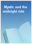 Mystic and the midnight ride