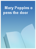 Mary Poppins opens the door
