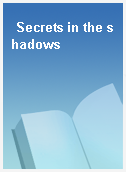 Secrets in the shadows