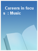 Careers in focus  : Music