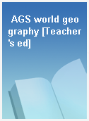 AGS world geography [Teacher
