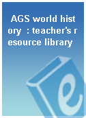 AGS world history  : teacher